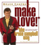 Займитесь любовью! Способ Брюса Кэмпбелла (audiobook) / Make Love! The Bruce Campbell Way (online)