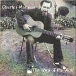 Charles Manson – The Way Of The Wolf