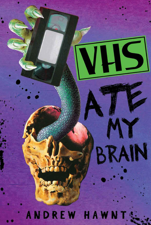 Andrew Hawnt - VHS Ate My Brain